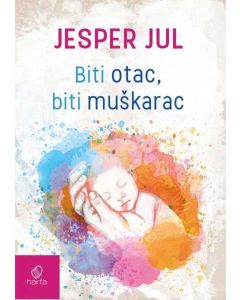 Biti otac, biti muškarac - 9788681222218