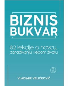 Biznis bukvar: 82 lekcije o novcu, zarađivanju i lepom životu - 9788690221202