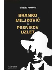 Branko Miljković ili pesnikov uzlet