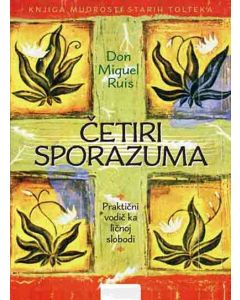 Četiri sporazuma – knjiga mudrosti starih Tolteka - 9788610014433