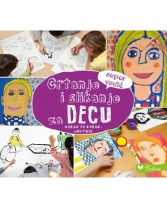 Crtanje i slikanje za decu: korak po korak - 9788662810861