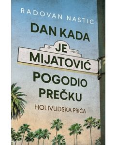 Dan kada je Mijatović pogodio prečku - 9788652126835