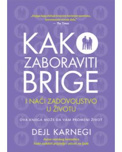 Kako zaboraviti brige i naći zadovoljstvo u životu - 9788677105020