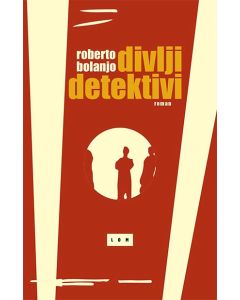 Divlji detektivi - integralno izdanje - 9788679581761