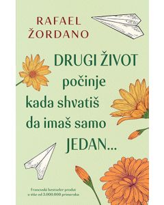 Drugi život počinje kada shvatiš da imaš samo jedan... - 9788652132348