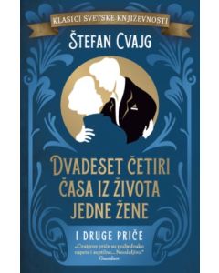 Dvadeset četiri časa iz života jedne žene i druge priče - 9788652148042