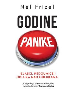 Godine panike: Izlasci, nedoumice i odluka nad odlukama - 9788652139927