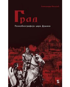Grad: psihobiografija cara Dušana - 9788674941683