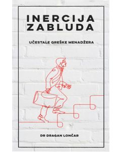 Inercija zabluda: Učestale greške menadžera