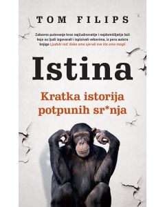 Istina – Kratka istorija potpunih sr*nja - 9788652139941