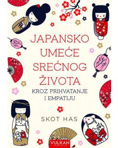 Japansko umeće srećnog života kroz prihvatanje i empatiju - 9788610041521