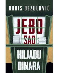Jebo sad hiljadu dinara - 9788652138982