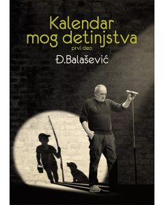 Kalendar mog detinjstva: prvi deo - 9788681028025