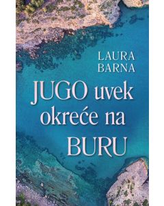 Jugo uvek okreće na buru - 9788652130443