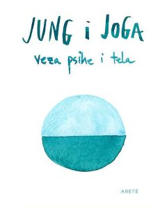 Jung i joga: veza psihe i tela - 9788680426754