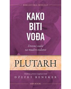 Kako biti vođa: Drevni vodič za mudro vođstvo - 9788660260781