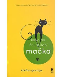 Kako da živite kao mačka - 9788660700133