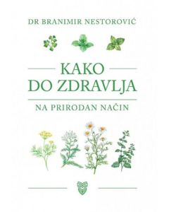 Kako do zdravlja na prirodan način - 9788682404026