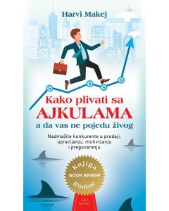 Kako plivati sa ajkulama a da vas ne pojedu živog - 9788660260316