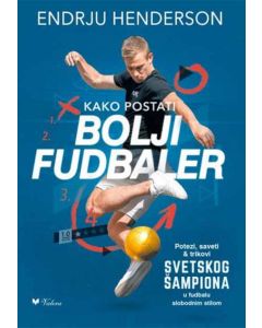 Kako postati bolji fudbaler - 9788662811080