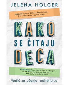 Kako se čitaju deca: Vodič za učenje roditeljstva - 9788652141807