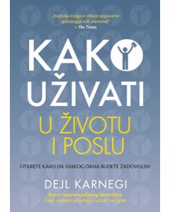 Kako uživati u životu i poslu - 9788677109332