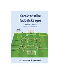 Karakteristike fudbalske igre: vežbe i igre, prilozi za predavanja - 9788653104825