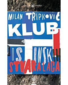 Klub istinskih stvaralaca - 9788677182106
