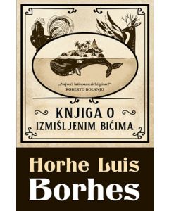 Knjiga o izmišljenim bićima - 9788652134885