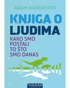 Knjiga o ljudima: kako smo postali to što smo danas - 9788610028652