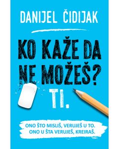 Ko kaže da ne možeš? Ti. - H0049