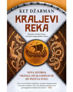 Kraljevi reka: Nova istorija Vikinga od Skandinavije do Puteva svile - 9788652147007