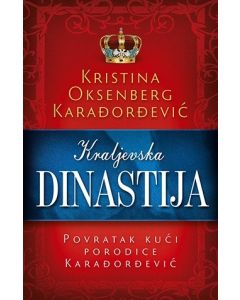 Kraljevska dinastija  Povratak kući porodice Karađorđević - 9788652120703
