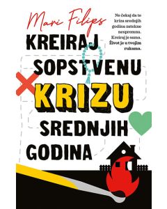 Kreiraj sopstvenu krizu srednjih godina - 9788652139460