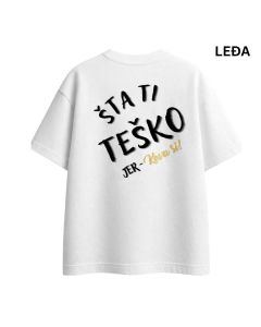 KEVA SI Ženska Majica oversize - Šta ti teško print na leđima, bela