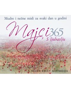 Majci s ljubavlju 365: mudre i nežne misli za svaki dan u godini - 9788684981983