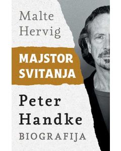 Majstor svitanja: Peter Handke - biografija - 9788652142330