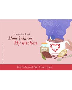 Moja kuhinja-  energetski recepti/My kitchen - energy recipes - 9788682446057