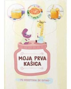 Moja prva kašica: po receptima dr Gifing - 9788663030350