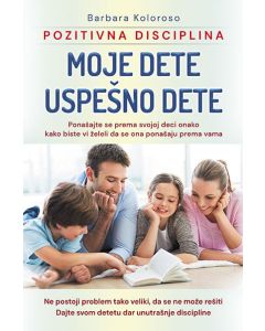 Moje dete uspešno dete - pozitivna disciplina - 9788661052620
