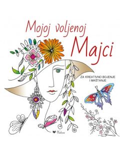 Mojoj voljenoj Majci: za kreativno bojenje i maštanje - 9788662810960