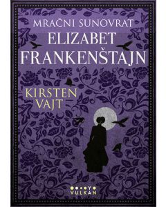 Mračni sunovrat Elizabet Frankenštajn - 9788610037708