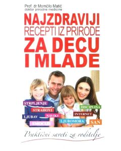 Najzdraviji recepti iz prirode za decu i mlade - 9788679780355