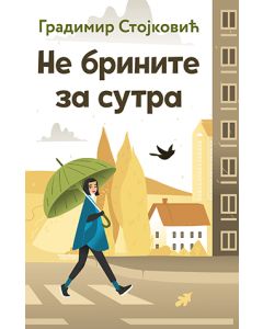 Ne brinite za sutra - 9788652138630