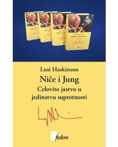 Niče i Jung: Celovito jastvo u jedinstvu suprotnosti - 9788681702079