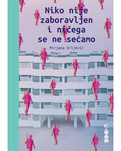 Niko nije zaboravljen i ničega se ne sećamo - 9788660840273