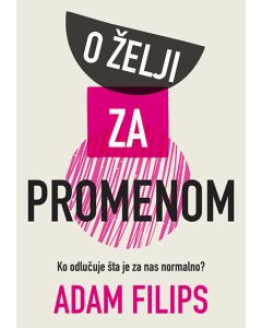 O želji za promenom - Adam Filips - 191529