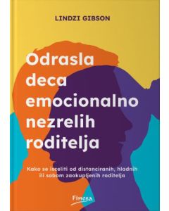 Odrasla deca emocionalno nezrelih roditelja - 9788663030626