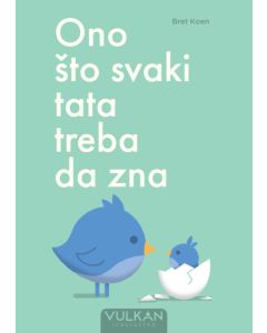 Ono što svaki tata treba da zna - 9788610046878
