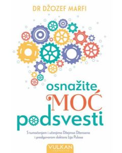 Osnažite moć podsvesti - 9788610037586